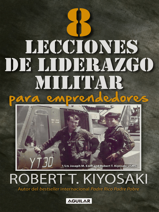 Title details for 8 lecciones de liderazgo militar para emprendedores by Robert T. Kiyosaki - Available